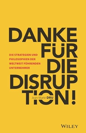 Immagine del venditore per Danke Fur Die Disruption! : Die Strategien Und Philosophien Der Weltweit Fuhrenden Unternehmer -Language: german venduto da GreatBookPrices