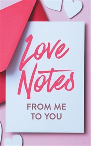 Seller image for Love Notes From Me to You: A Fun and Personalized Book With Prompts to Fill Out for sale by GreatBookPrices