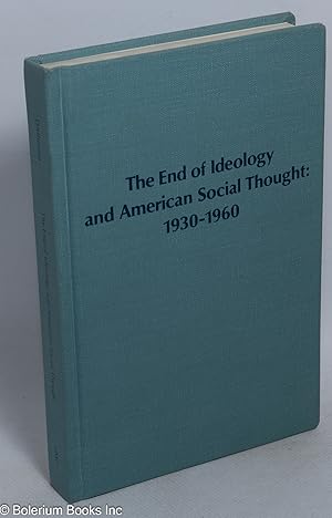 Bild des Verkufers fr The End of Ideology and American Social Thought: 1930-1960 zum Verkauf von Bolerium Books Inc.