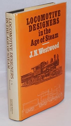 Bild des Verkufers fr Locomotive Designers in the Age of Steam zum Verkauf von Bolerium Books Inc.