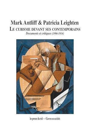 Seller image for le cubisme devant ses contemporains ; documents et critiques (1906-1914) for sale by Chapitre.com : livres et presse ancienne