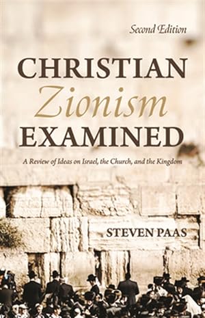 Immagine del venditore per Christian Zionism Examined : A Review of Ideas on Israel, the Church, and the Kingdom venduto da GreatBookPrices