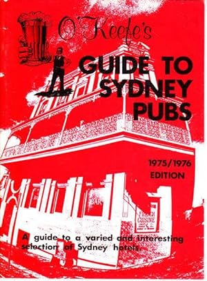 Seller image for O'Keefe's Guide to Sydney Pubs for sale by Goulds Book Arcade, Sydney