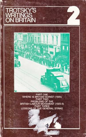 Trotsky's Writings on Britain: Collected Writings and Speeches on Britain Volume Two (2)