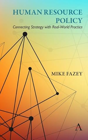 Imagen del vendedor de Human Resource Policy : Connecting Strategy With Real-World Practice a la venta por GreatBookPrices