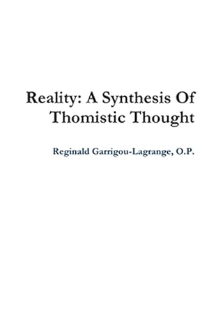 Immagine del venditore per Reality: A Synthesis Of Thomistic Thought venduto da GreatBookPrices