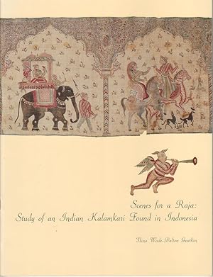 Scenes for a Raja: Study of an Indian Kalamkari Found in Indonesia.