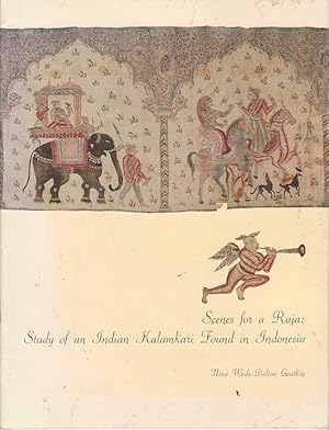 Scenes for a Raja: Study of an Indian Kalamkari Found in Indonesia.