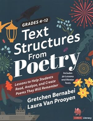 Imagen del vendedor de Text Structures from Poetry, Grades 4-12 : Lessons to Help Students Read, Analyze, and Create Poems They Will Remember, Includes 50 Lessons and Mentor Texts a la venta por GreatBookPrices