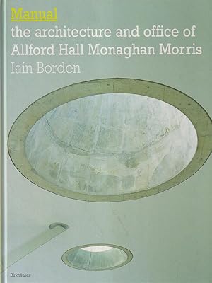 Imagen del vendedor de Manual: The Architecture and Office of Allford Hall Monaghan Morris a la venta por Librodifaccia