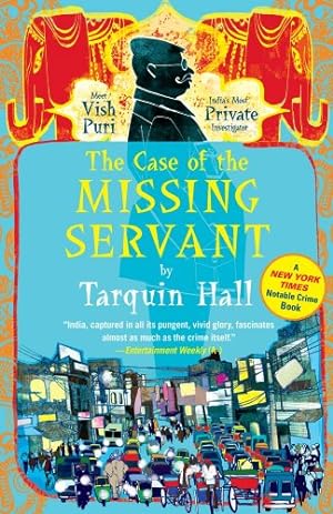 Image du vendeur pour The Case of the Missing Servant: From the Files of Vish Puri, Most Private Investigator (A Vish Puri Mystery) by Hall, Tarquin [Paperback ] mis en vente par booksXpress