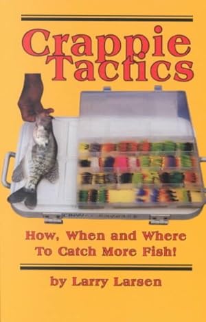 Seller image for Crappie Tactics : How, When and Where to Catch More Fish for sale by GreatBookPrices