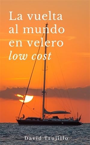 Bild des Verkufers fr La vuelta al mundo en velero low cost -Language: spanish zum Verkauf von GreatBookPrices