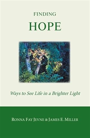 Immagine del venditore per Finding Hope: Ways of seeing life in a brighter light venduto da GreatBookPrices