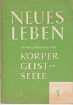 Bild des Verkufers fr Neues Leben durch Gesundung von Krper, Geist und Seele. zum Verkauf von Buchversand Joachim Neumann