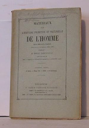 Seller image for Matriaux pour l'histoire primitive et naturelle de l'homme revue mensuelle illustre - 2e srie - Tome VII - 4e livraison for sale by Librairie Albert-Etienne