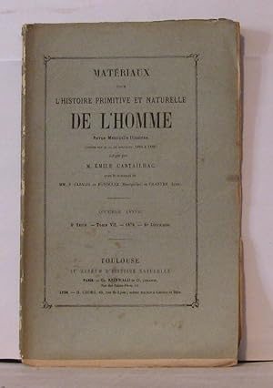 Seller image for Matriaux pour l'histoire primitive et naturelle de l'homme revue mensuelle illustre - 2e srie - Tome VII - 8e livraison for sale by Librairie Albert-Etienne