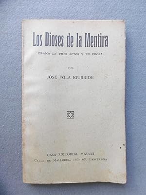 LOS DIOSES DE LA MENTIRA. Drama en tres actos y en prosa.