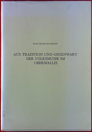 Bild des Verkufers fr Aus Tradition und Gegenwart der Volksmusik im Oberwallis zum Verkauf von biblion2