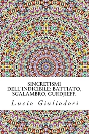 Seller image for Sincretismi Dell'indicibile : Battiato, Sgalambro, Gurdjieff. -Language: italian for sale by GreatBookPrices