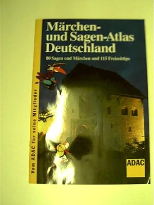Märchen- und Sagenatlas Deutschland = 80 Sagen und Märchen und 115 Freizeittips;
