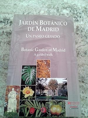 JARDIN BOTANICO DE MADRID. Un paseo guiado. Botanic Garden of Madrid. A guided Walk