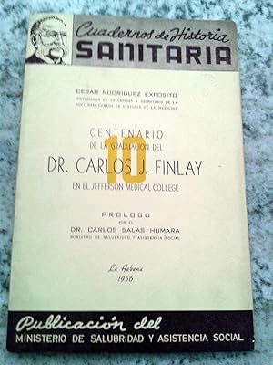 CUADERNOS DE HISTORIA SANITARIA. Centenario de la graduación del Dr. Carlos J. Finlay en el Jeffe...