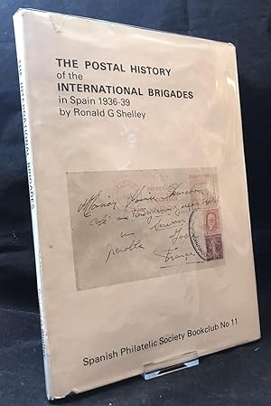 Bild des Verkufers fr The Postal History of the International Brigades in Spain 1936-39 zum Verkauf von BecksideBooksPenrith