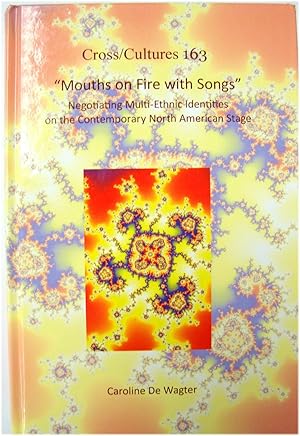 "Mouths on Fire with Songs": Negotiating Multi-Ethnic Identities on the Contemporary North Americ...