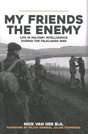 Seller image for My Friends, The Enemy : Life in Military Intelligence During the Falklands War for sale by GreatBookPrices