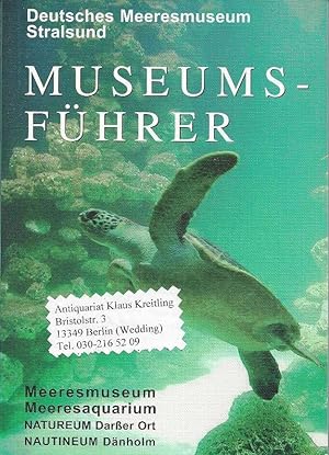 Museums-Führer. Rundgang durch das Meeresmuseum, das Meeresaquarium, die Außenstellen NATUREUM Da...