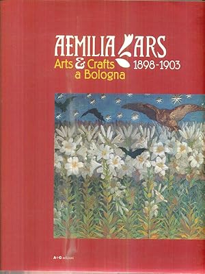 Bild des Verkufers fr Aemilia Ars 1898-1903. Arts& Crafts a Bologna zum Verkauf von Librodifaccia