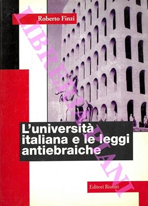 Bild des Verkufers fr L'universit italiana e le leggi antiebraiche. zum Verkauf von Libreria Piani