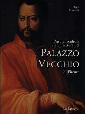 Imagen del vendedor de Pittura, scultura e architettura nel Palazzo Vecchio di Firenze a la venta por Librodifaccia