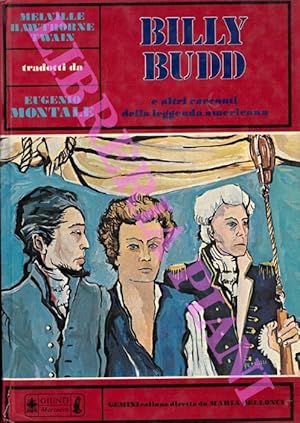 Seller image for Billy Budd e altri racconti della leggenda americana. (MELVILLE: Billy Budd. HAWTHORNE: Il volto di pietra. TWAIN: L'uomo che corruppe Hadleyburg). for sale by Libreria Piani