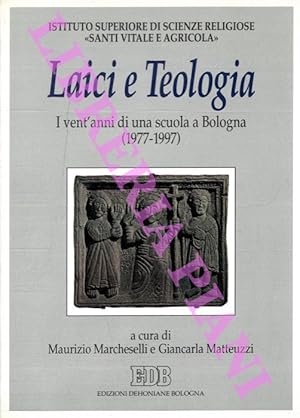 Laici e teologia. I vent'anni di una scuola a Bologna (1977-1997) .