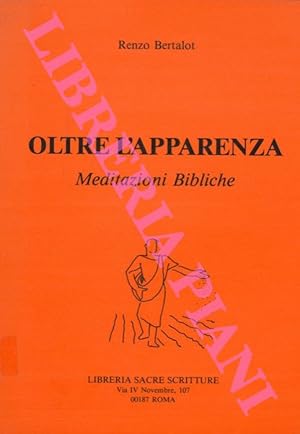 Oltre l'apparenza. Meditazioni Bibliche.