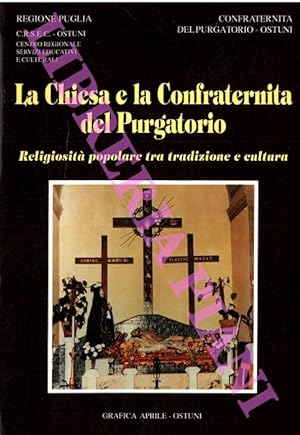 La Chiesa e la Confraternita del Purgatorio. Religiosità popolare tra tradizione e cultura.
