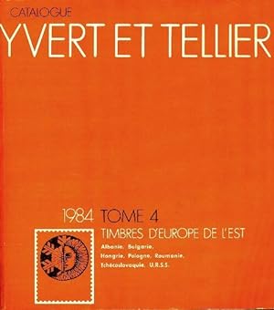 Catalogue Yvert et Tellier 1984 Tome IV : Timbres de l'Europe de l'est - Yvert & Tellier