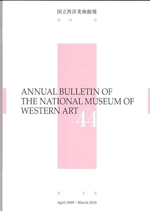 Imagen del vendedor de Annual Bulletin of the National Museum of Western ARt. No. 44. - April 2009-March 2010. a la venta por Die Wortfreunde - Antiquariat Wirthwein Matthias Wirthwein