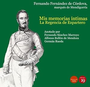 Seller image for MIS MEMORIAS INTIMAS. LA REGENCIA DE ESPARTERO for sale by TERAN LIBROS