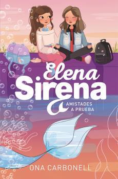 Imagen del vendedor de ELENA SIRENA 2. AMISTADES A PRUEBA a la venta por TERAN LIBROS