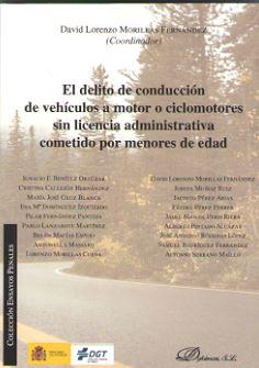 Seller image for DELITO DE CONDUCCION DE VEHICULOS A MOTOR O CICLOMOTORES SIN LICENCIA ADMINISTRATIVA COMETIDO POR MENORES DE EDAD, EL for sale by TERAN LIBROS