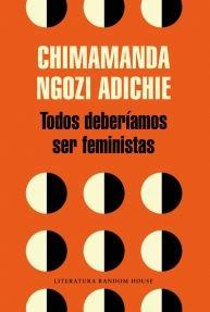 Imagen del vendedor de TODOS DEBERIAMOS SER FEMINISTAS a la venta por TERAN LIBROS