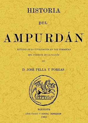 Seller image for HISTORIA DEL AMPURDN: ESTUDIO DE LA CIVILIZACIN EN LAS COMARCAS DEL NORTE DE C for sale by TERAN LIBROS