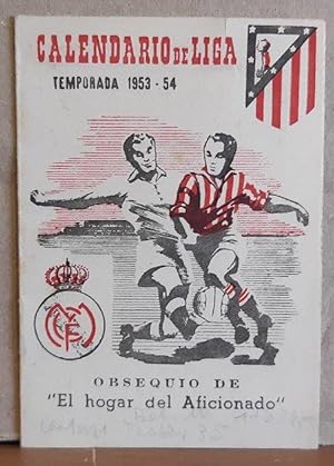 Calendario de Liga Temporada 1953-54. Primera Division (Obsequio de "El Hogar del Aficionado")