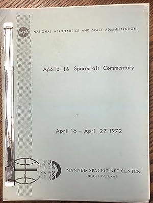 APOLLO 16 SPACECRAFT COMMENTARY. APRIL 16- APRIL 27, 1972.