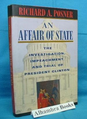 An Affair of State : The Investigation, Impeachment, and Trial of President Clinton