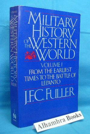 Seller image for A Military History of the Western World Volume I : From the Earliest Times to the Battle of Lepanto for sale by Alhambra Books