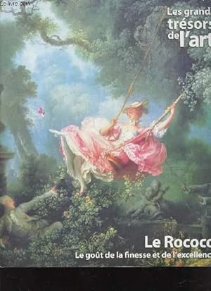 Seller image for Le Rococo : Le got de la finesse et de l'excellence (Collection : "Les grands trsors de l"art') for sale by Le-Livre